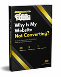 Why Is My Website Not Converting, The In-Depth 50-Point Guide